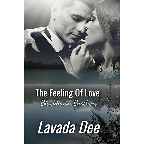 The Feeling Of love (Blackhawk Brothers, #4) / Blackhawk Brothers, Lavada Dee