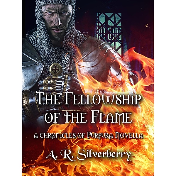 The Fellowship of the Flame, A Fellowship of the Flame Prequel Novella, A. R. Silverberry