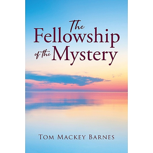 ...The Fellowship of the Mystery..., Tom Mackey Barnes
