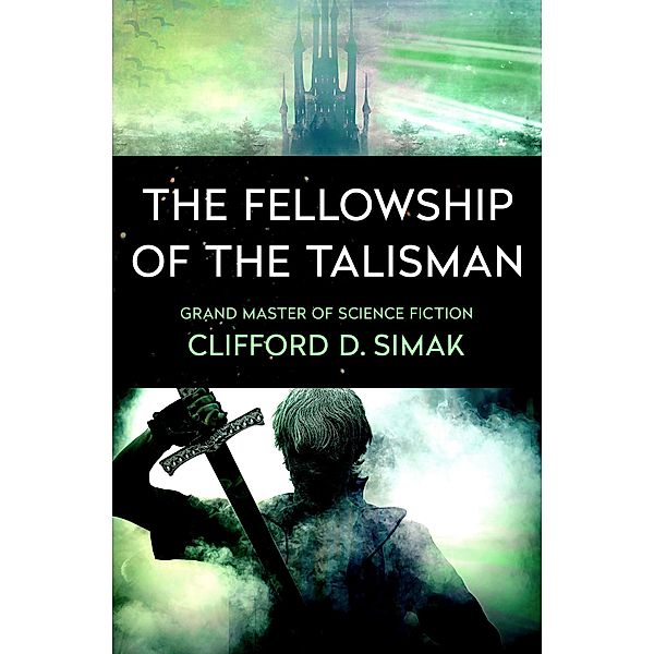 The Fellowship of the Talisman, Clifford D. Simak