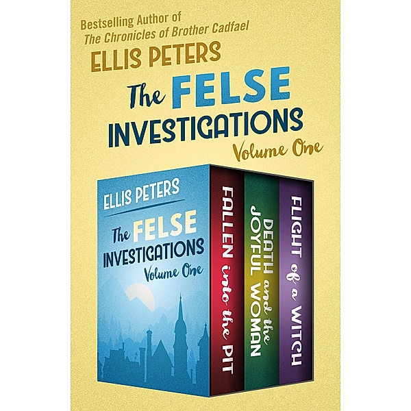 The Felse Investigations Volume One / The Felse Investigations, Ellis Peters