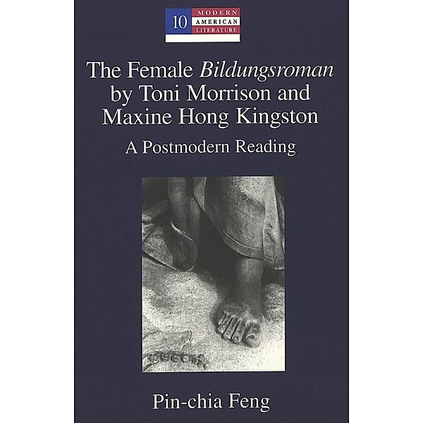 The Female Bildungsroman by Toni Morrison and Maxine Hong Kingston, Pin-chia Feng