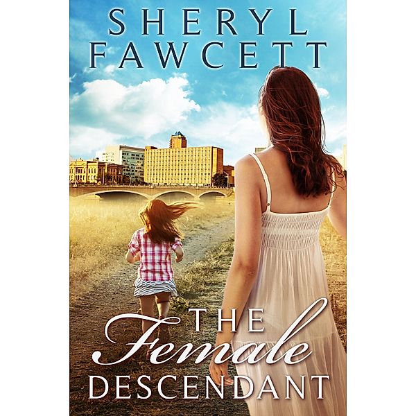 The Female Descendant (The Women of Lakeshore Drive, #3) / The Women of Lakeshore Drive, Sheryl Fawcett