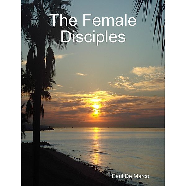 The Female Disciples, Paul De Marco
