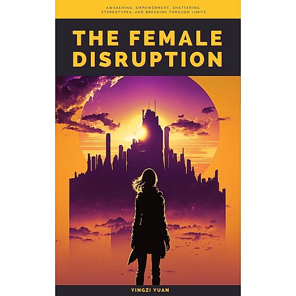 The Female Disruption, Yingzi Yuan