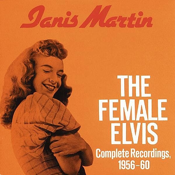 The Female Elvis/Complete Recordings 1965-60, Janis Martin