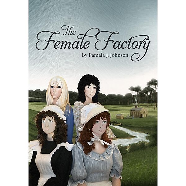 The Female Factory, Pamala J Johnson