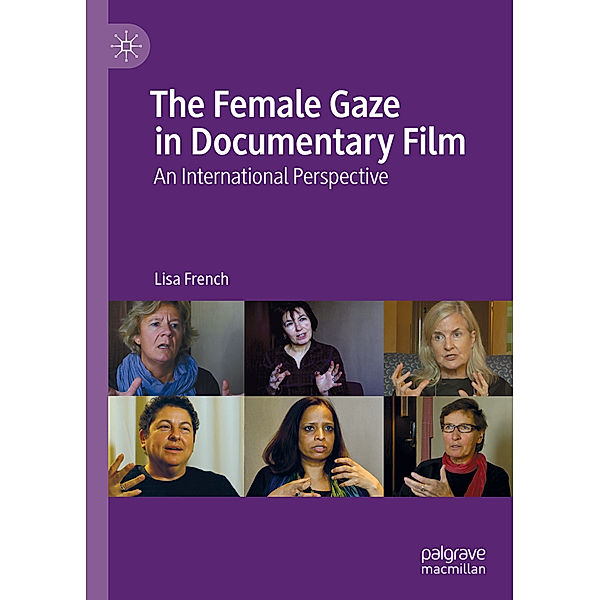 The Female Gaze in Documentary Film, Lisa French