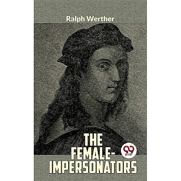 The Female - Impersonators, Ralph Werther