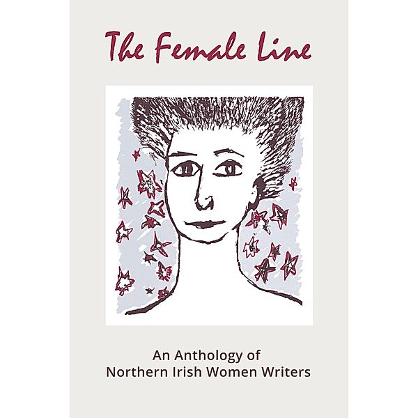 The Female Line: An Anthology of Northern Irish Women Writers, Ruth Hooley