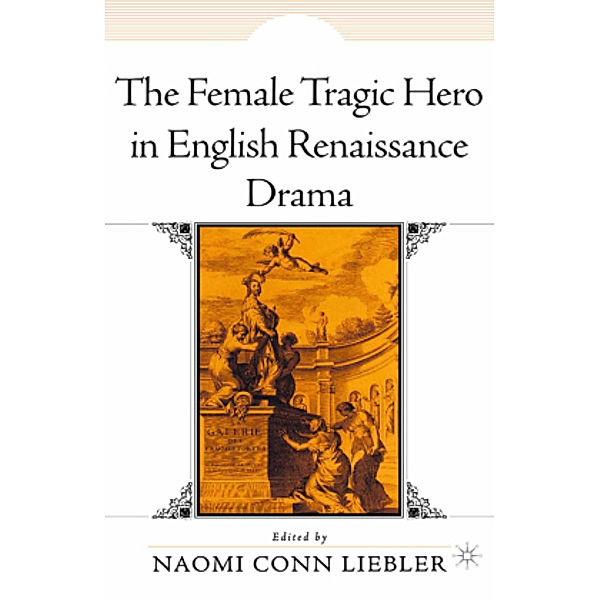 The Female Tragic Hero in English Renaissance Drama