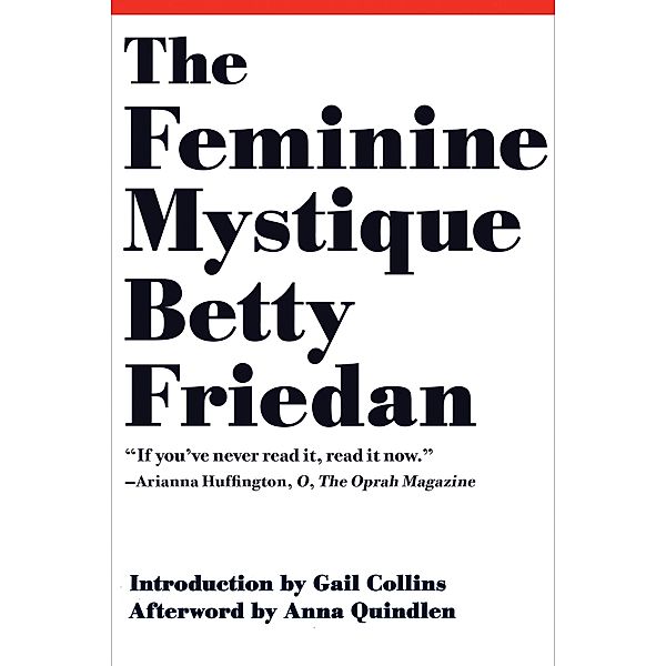 The Feminine Mystique (50th Anniversary Edition), Betty Friedan