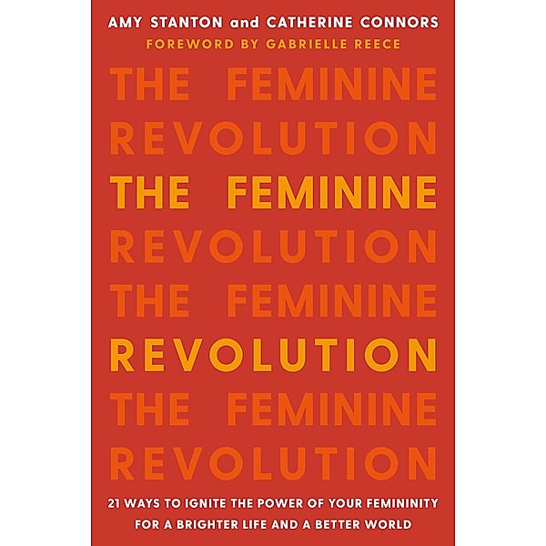 The Feminine Revolution, Amy Stanton, Catherine Connors