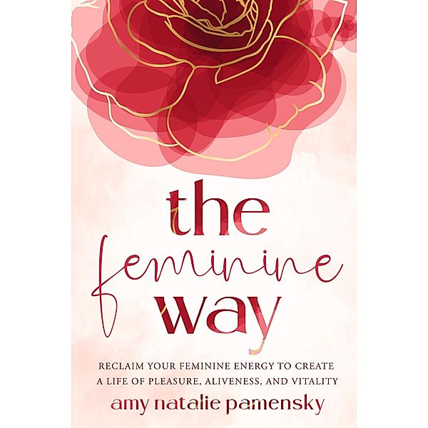 The Feminine Way, Amy Natalie Pamensky