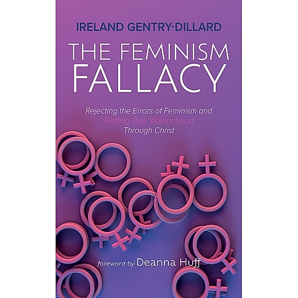 The Feminism Fallacy, Ireland Gentry-Dillard