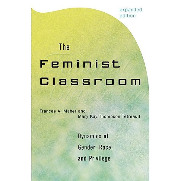 The Feminist Classroom, Frances A. Maher, Mary Kay Thompson Tetreault