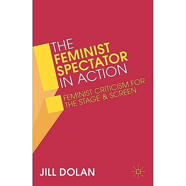 The Feminist Spectator in Action, Jill S. Dolan