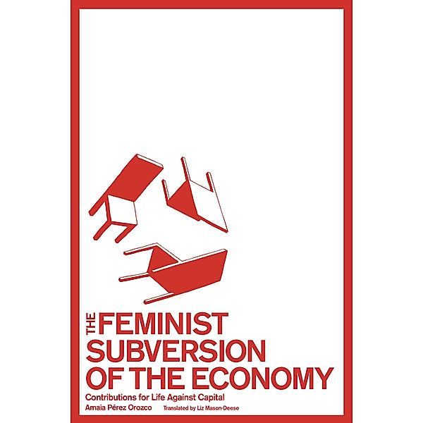 The Feminist Subversion of the Economy, Amaia Pérez Orozco