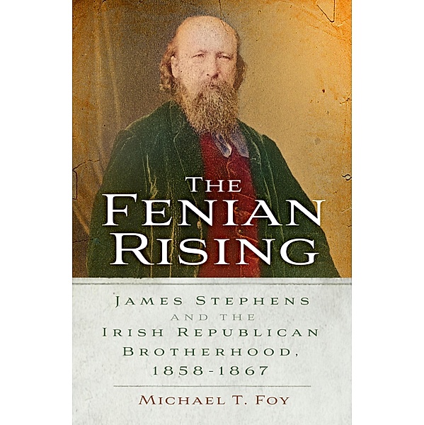 The Fenian Rising, Michael T. Foy