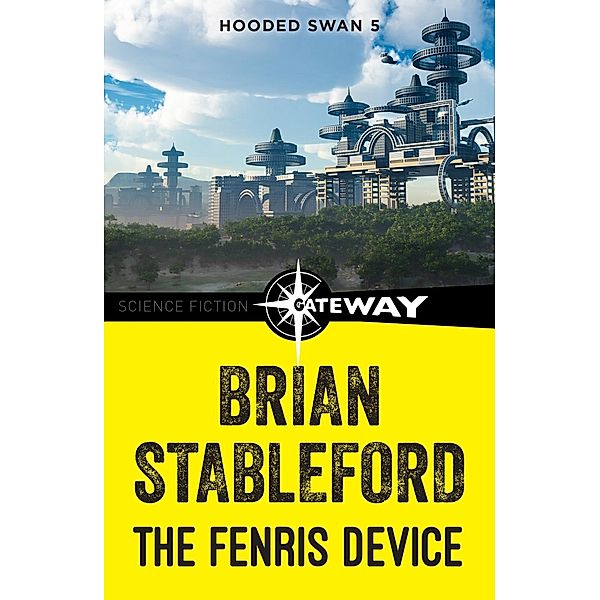 The Fenris Device: Hooded Swan 5 / Hooded Swan, Brian Stableford