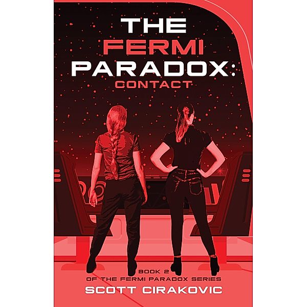 The Fermi Paradox: Contact (The Fermi Paradox Series, #2) / The Fermi Paradox Series, Scott Cirakovic