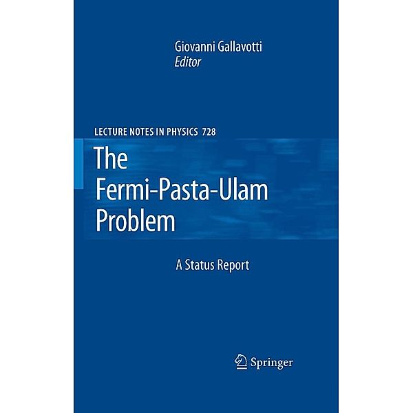 The Fermi-Pasta-Ulam Problem / Lecture Notes in Physics Bd.728