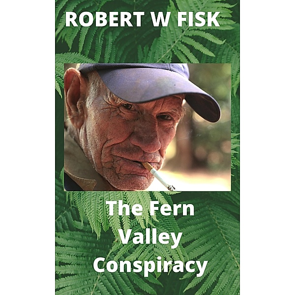 The Fern Valley Conspiracy (Richard West #5), Robert W Fisk