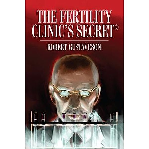 The Fertility Clinic's Secret ©, Robert Gustaveson