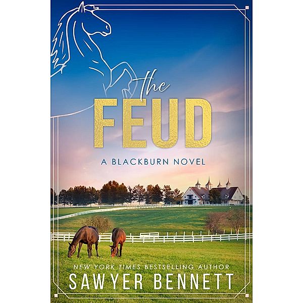 The Feud: A Blackburn Novel (Bluegrass Empires, #1) / Bluegrass Empires, Sawyer Bennett