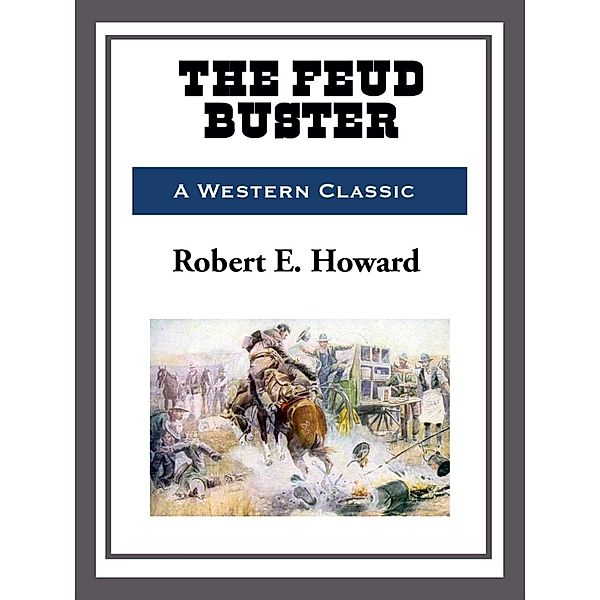 The Feud Buster, Robert E. Howard