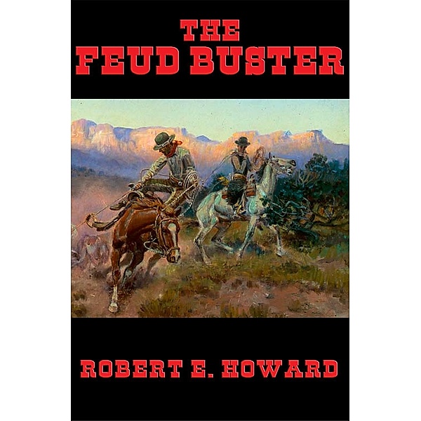 The Feud Buster / Wilder Publications, Robert E. Howard