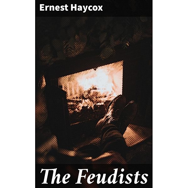 The Feudists, Ernest Haycox
