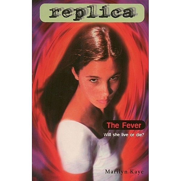 The Fever (Replica #9) / Replica Bd.9, Marilyn Kaye