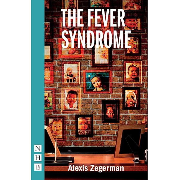 The Fever Syndrome (NHB Modern Plays), Alexis Zegerman
