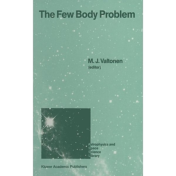 The Few Body Problem / Astrophysics and Space Science Library Bd.140