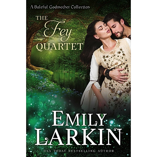 The Fey Quartet (A 4-in-1 collection of romance novellas) / A 4-in-1 collection of romance novellas, Emily Larkin