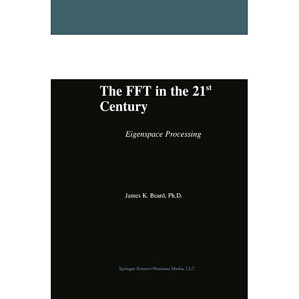 The FFT in the 21st Century, James K. Beard