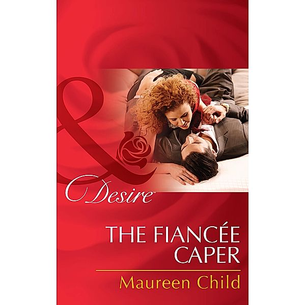 The Fiancée Caper (Mills & Boon Desire), Maureen Child