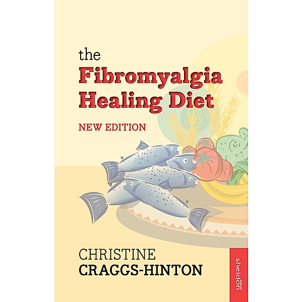 The Fibromyalgia Healing Diet NE, Christine Craggs-Hinton