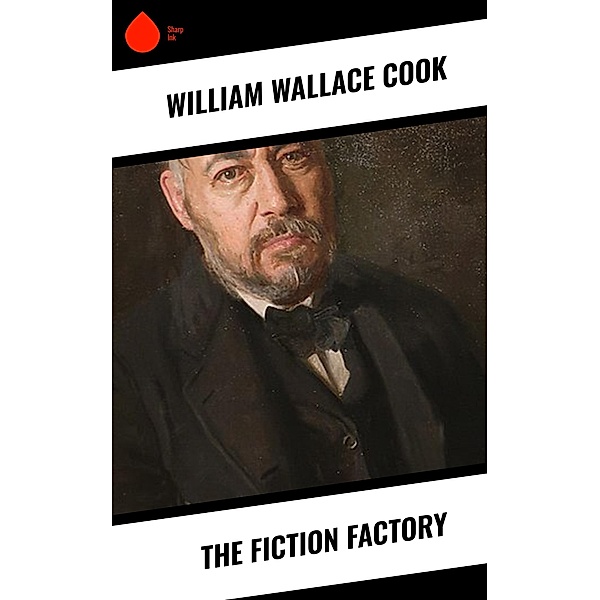 The Fiction Factory, William Wallace Cook