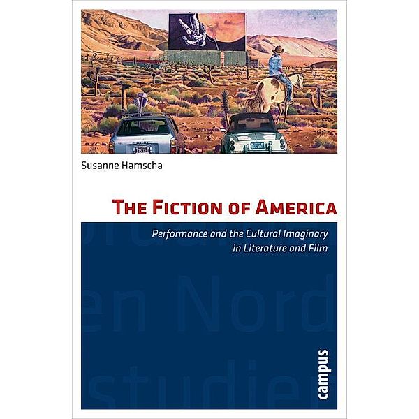 The Fiction of America / Nordamerikastudien Bd.31, Susanne Hamscha