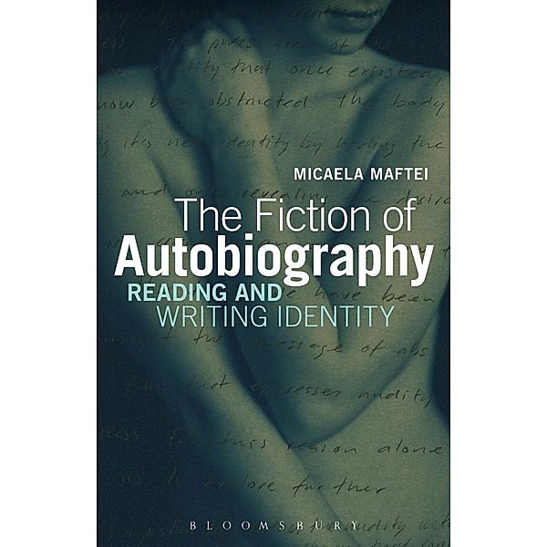 The Fiction of Autobiography, Micaela Maftei