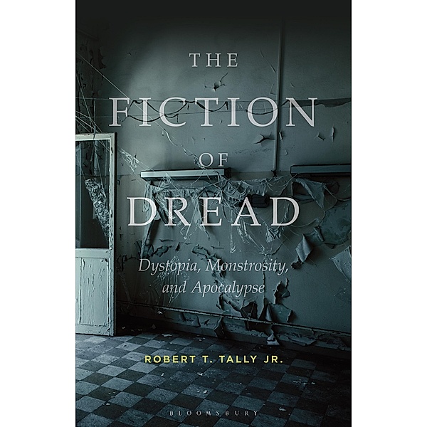 The Fiction of Dread, Robert T. Tally Jr.