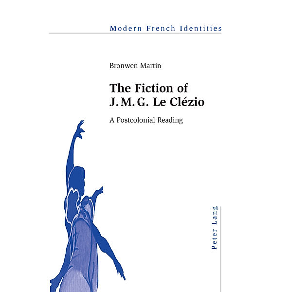 The Fiction of J. M. G. Le Clézio, Bronwen Martin