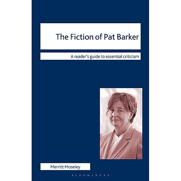 The Fiction of Pat Barker, Merritt Moseley