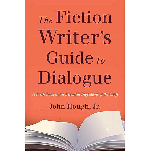The Fiction Writer's Guide to Dialogue, Hough