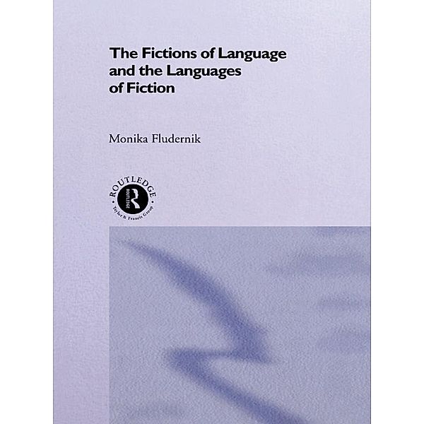 The Fictions of Language and the Languages of Fiction, Monika Fludernik