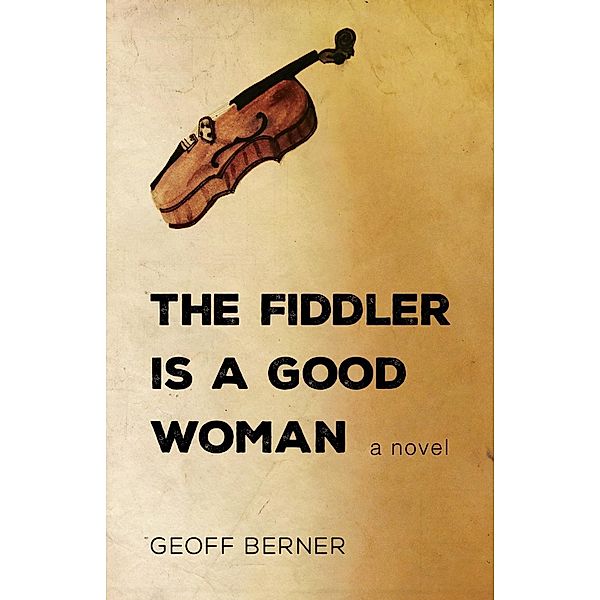 The Fiddler Is a Good Woman, Geoff Berner
