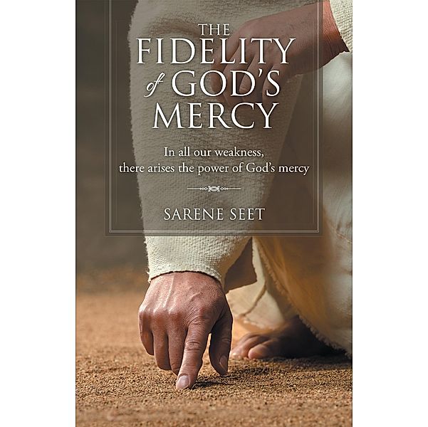 The Fidelity of God's Mercy, Sarene Seet