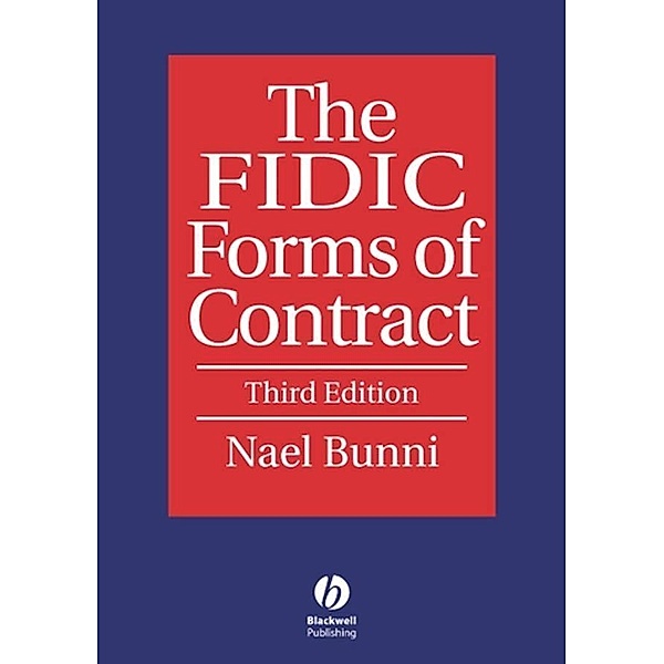 The FIDIC Forms of Contract, Nael G. Bunni